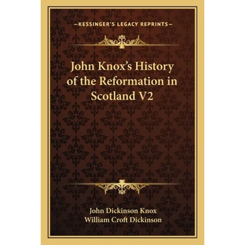 John Knox's History of the Reformation in Scotland V2