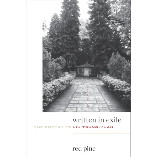 Written in Exile: The Poetry of Liu Tsung-Yuan