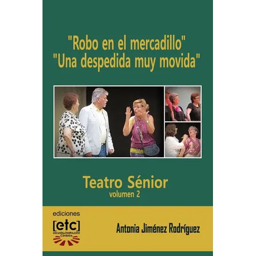 "Robo en el mercadillo" y "Una despedida muy movida": 12-20 personajes. Obras de teatro para ser representadas por personas mayores de edad avanzada.