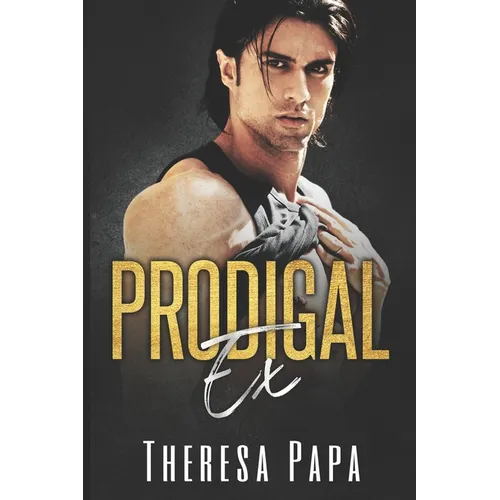 Prodigal Ex: A Second Chance Surprise Baby Romance