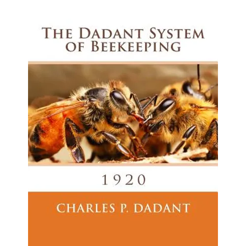 The Dadant System of Beekeeping: 1920