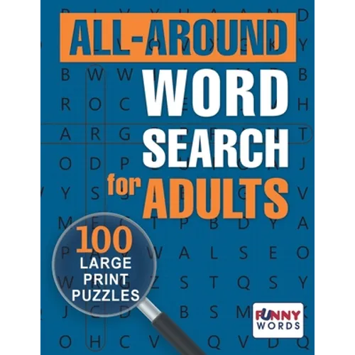All-around Word Search for Adults: 100 Large Print Puzzles