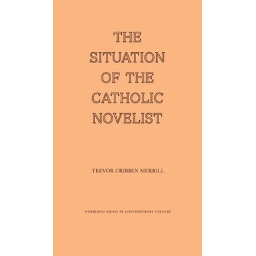 The Situation of the Catholic Novelist