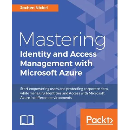 Mastering Identity and Access Management with Microsoft Azure