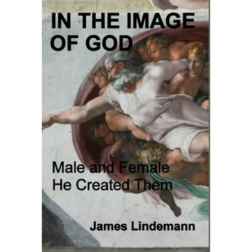 In the Image of God: Male and Female He Created Them