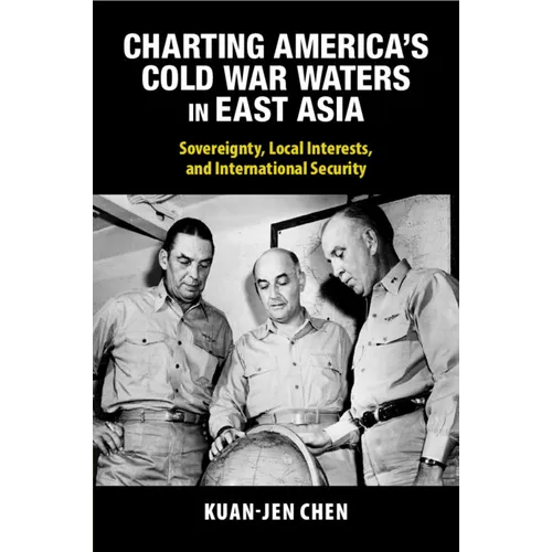 Charting America's Cold War Waters in East Asia