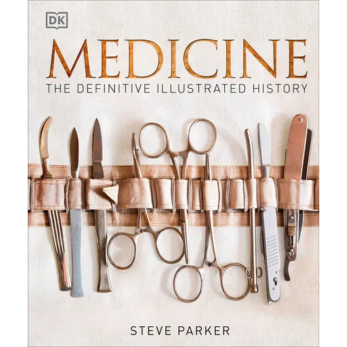 Medicine: The Definitive Illustrated History