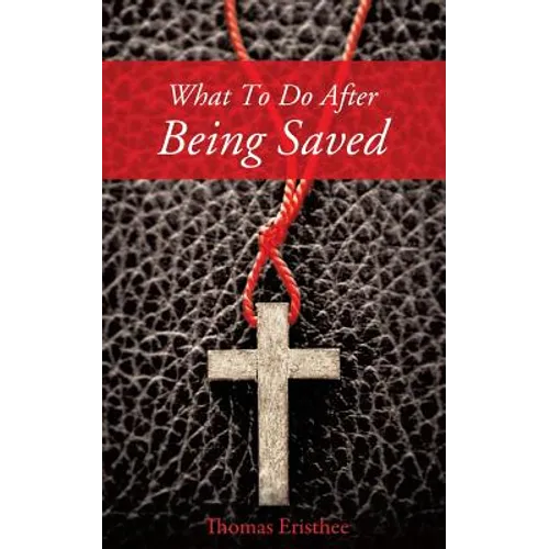 What to Do After Being Saved