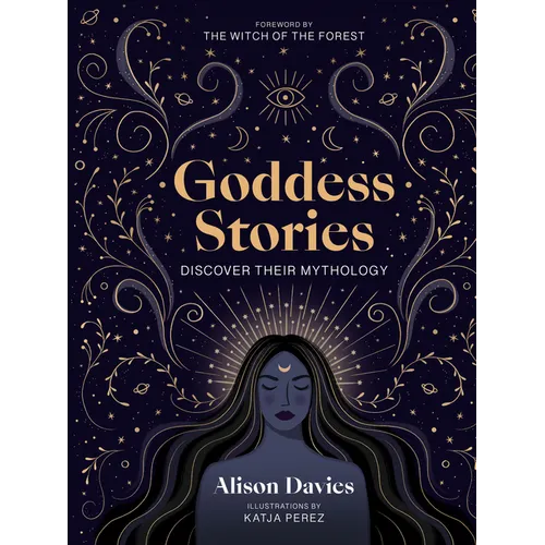 Goddess Stories: Discover Their Mythology