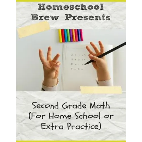 Second Grade Math: (For Homeschool or Extra Practice)