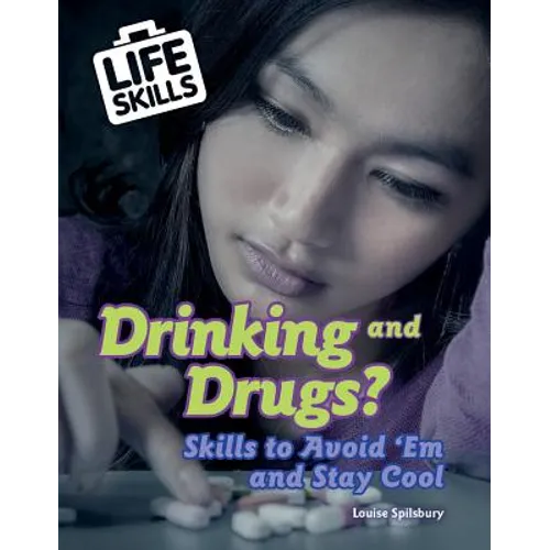 Drinking and Drugs?: Skills to Avoid 'em and Stay Cool