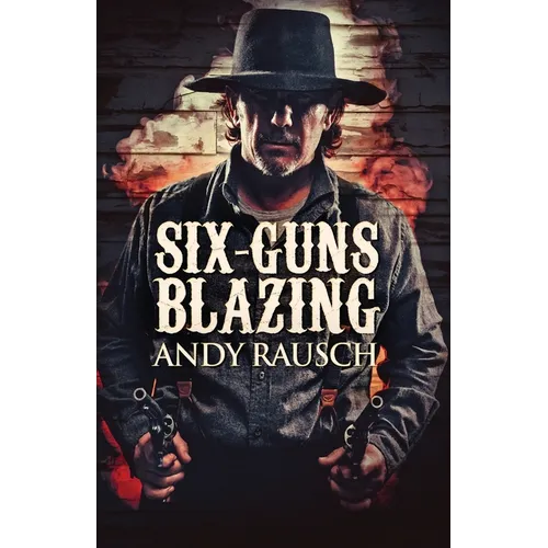 Six-Guns Blazing