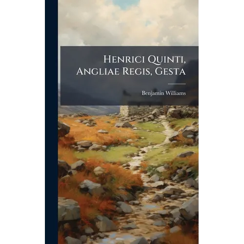 Henrici Quinti, Angliae Regis, Gesta