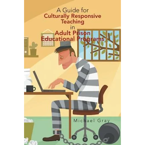 A Guide for Culturally Responsive Teaching in Adult Prison Educational Programs
