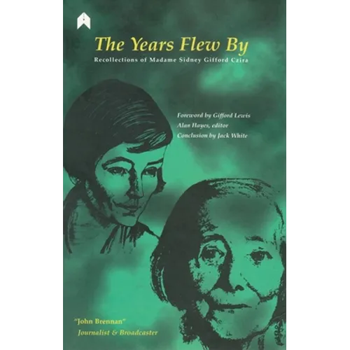 The Years Flew by: Recollections of Madame Sidney Gifford Czira