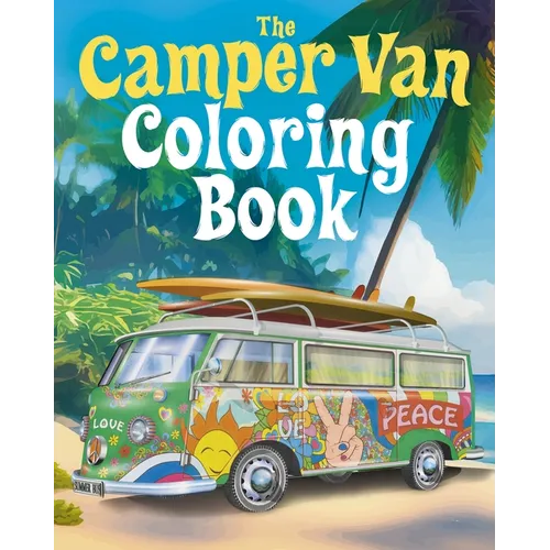 The Camper Van Coloring Book: Over 45 Images to Colour