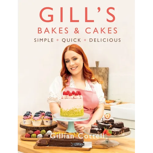 Gill's Bakes & Cakes: Simple - Quick - Delicious