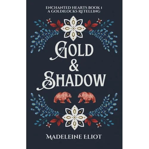 Gold & Shadow: A Sweet & Spicy Goldilocks Retelling