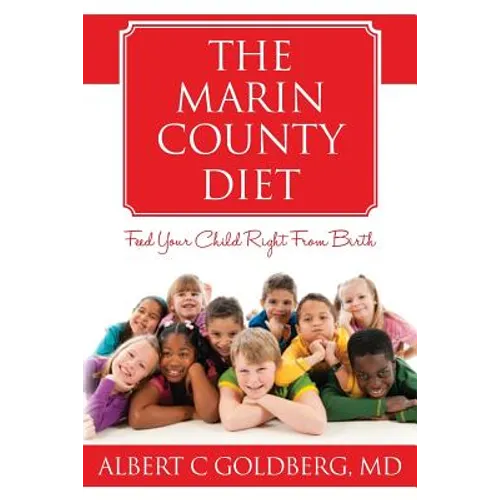 The Marin County Diet: Feed Your Child Right from Birth