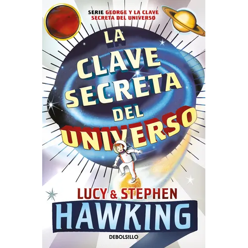 La Clave Secreta del Universo: Una Maravillosa Aventura Por El Cosmos / George's Secret Key to the Universe