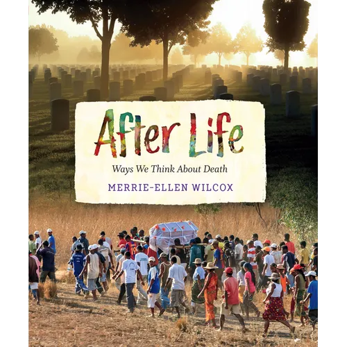 After Life: Ways We Think about Death