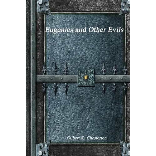 Eugenics and Other Evils - Paperback