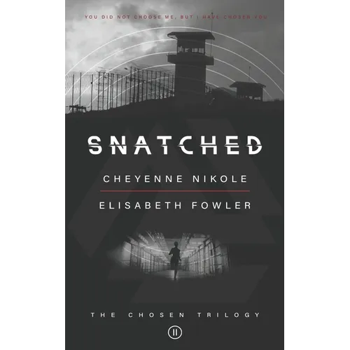 Snatched: The Chosen Trilogy (Book 2) An Epic Biblically-Inspired YA Dystopia Series