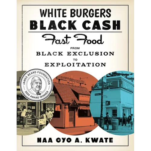 White Burgers, Black Cash: Fast Food from Black Exclusion to Exploitation