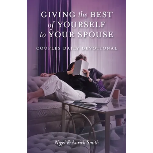 Giving the Best of Yourself to Your Spouse: Couples Daily Devotional