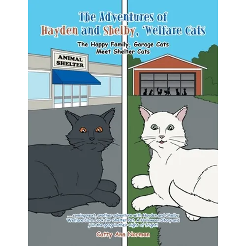 The Adventures of Hayden and Shelby, 'Welfare Cats: The Happy Family, Garage Cats Meet Shelter Cats