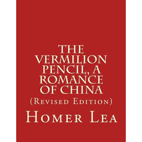 The Vermilion Pencil, A Romance of China
