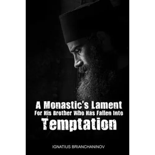 A Monastic's Lament For His Brother Who Has Fallen Into Temptation