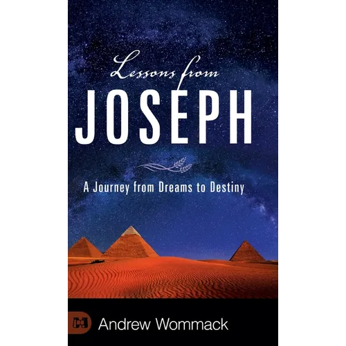 Lessons from Joseph: A Journey from Dreams to Destiny