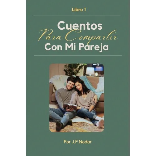 Cuentos para Compartir con Mi Pareja Libro 1