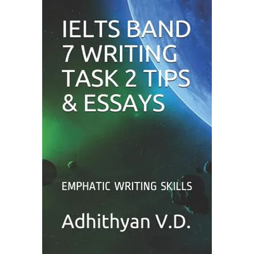 Ielts Band 7 Writing Task 2 Tips & Essays: Emphatic Writing Skills