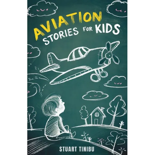 Aviation Stories for Kids: A Journey Through the Exciting World of Pilots, Airplanes, and Sky Mysteries