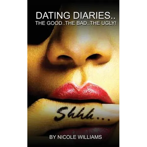DATING DIARIES..The Good..The Bad..The Ugly!