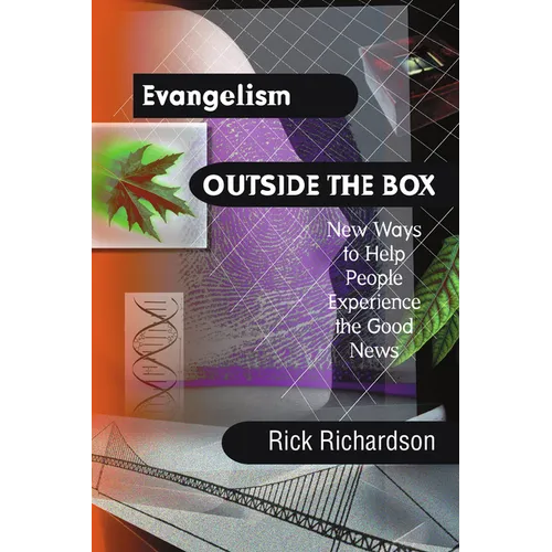 Evangelism Outside the Box: New Ways to Help People Experience the Good News