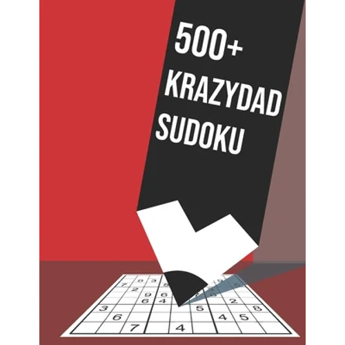 500+ Krazydad Sudoku: 500+sudoku puzzles books for adults with SUDOKU SOLVING TECHNIQUES