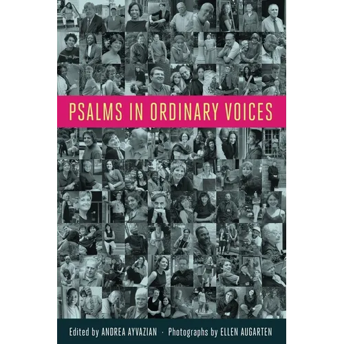 Psalms in Ordinary Voices: A Reinterpretation of the 150 Psalms by Men, Women, and Children