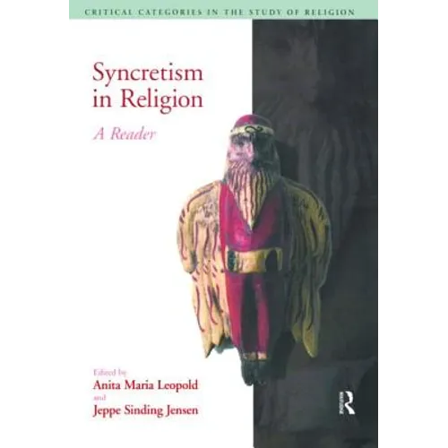 Syncretism in Religion: A Reader