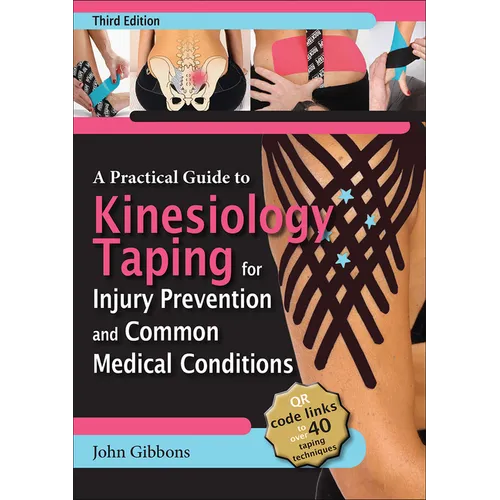 A Practical Guide to Kinesiology Taping for Injury Prevention and Common Medical Conditions