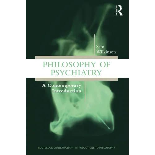 Philosophy of Psychiatry: A Contemporary Introduction