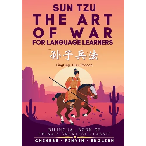 The Art of War for Language Learners: A Bilingual Chinese-English Modern Edition of China's Greatest Classic: Sun Tzu's The Art of War (孙ड