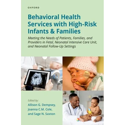 Behavioral Health Services with High-Risk Infants and Families: Meeting the Needs of Patients, Families, and Providers in Fetal, Neonatal Intensive Ca