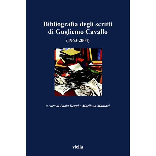 Bibliografia Degli Scritti Di Gugliemo Cavallo (1963-2004)