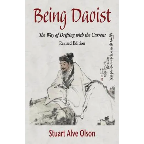Being Daoist: The Way of Drifting with the Current (Revised Edition)