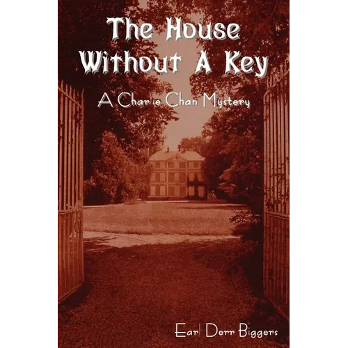 The House Without a Key (a Charlie Chan Mystery)
