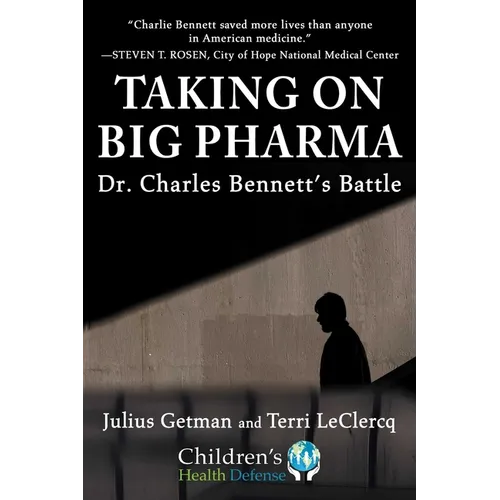 Taking on Big Pharma: Dr. Charles Bennett's Battle
