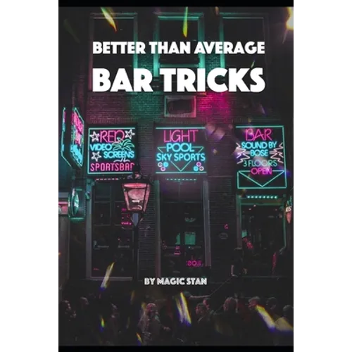 Better than average Bar Tricks
